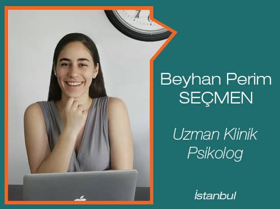 Beyhan Perim Seçmen – Uzman Klinik Psikolog – İstanbul